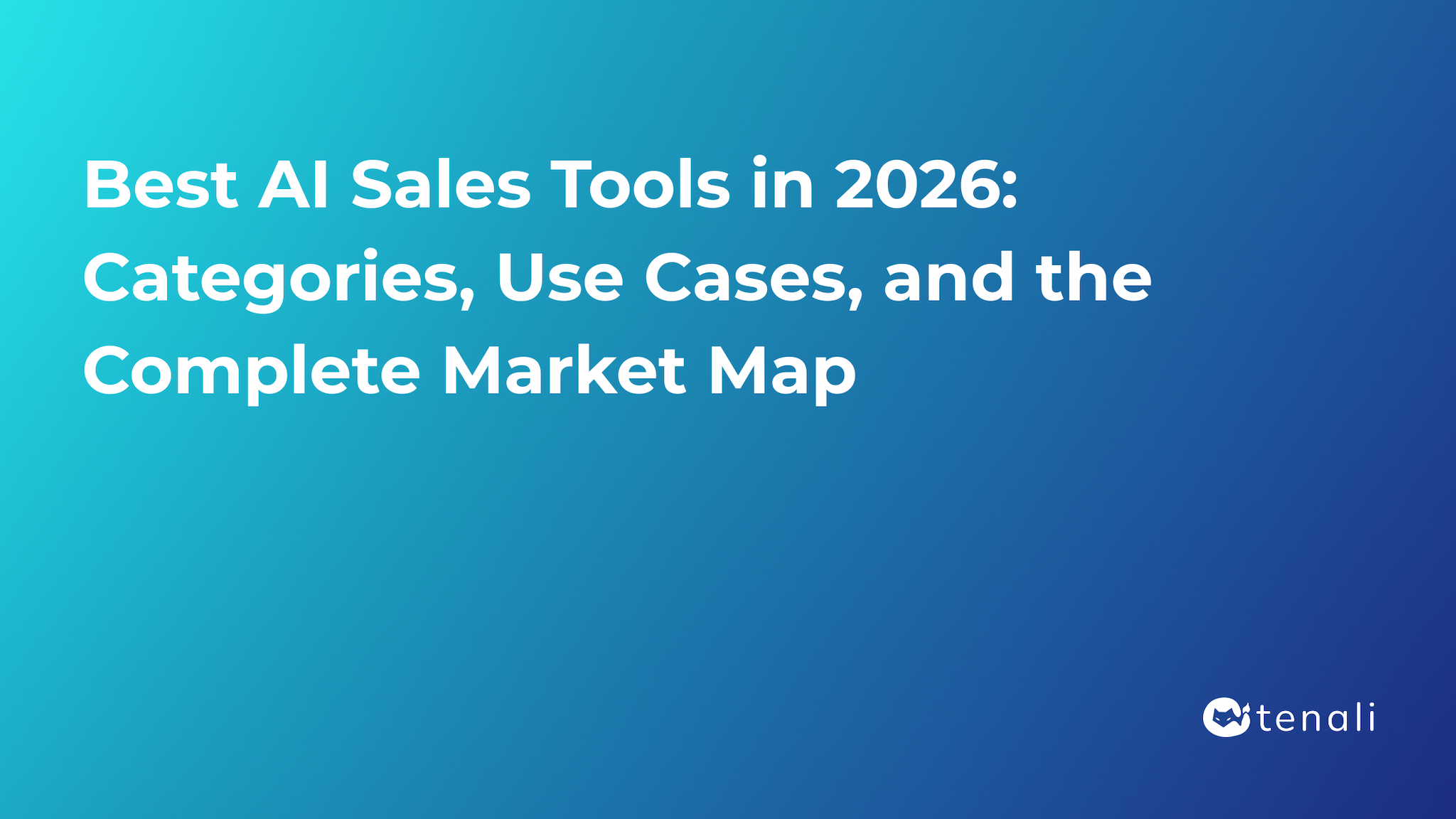 Best AI Sales Tools in 2026: Categories, Use Cases, and the Complete Market Map